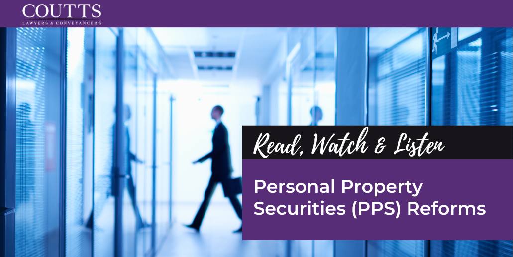 Personal Property Securities (PPS) Reforms