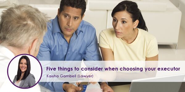 Five things to consider when choosing your executor