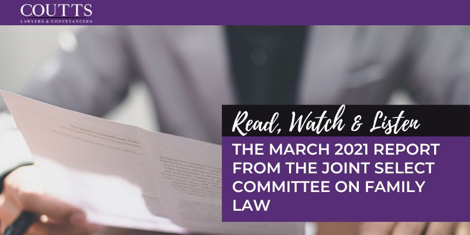 THE MARCH 2021 REPORT FROM THE JOINT SELECT COMMITTEE ON FAMILY LAW