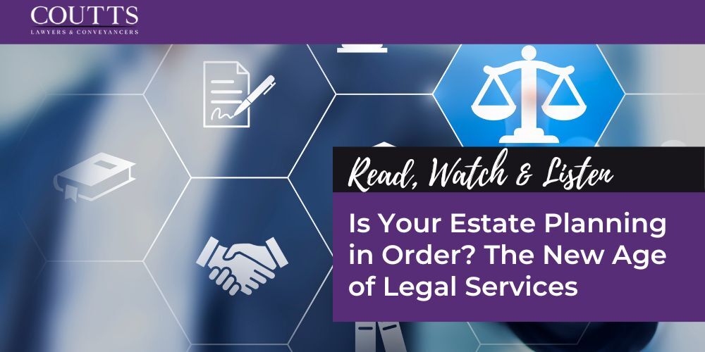 Is Your Estate Planning in Order? The New Age of Legal Services