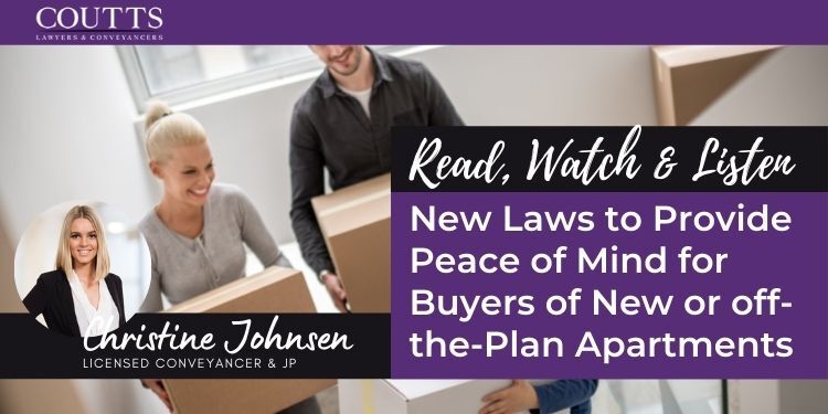 New Laws to Provide Peace of Mind for Buyers of New or off-the-Plan Apartments
