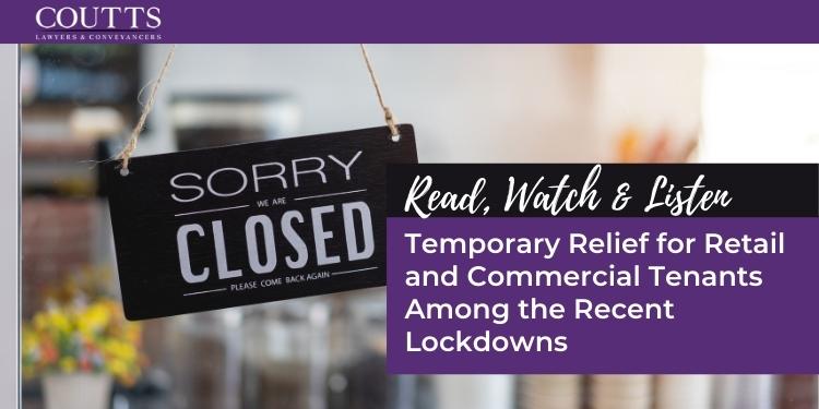 Temporary Relief for Retail and Commercial Tenants Among the Recent Lockdowns