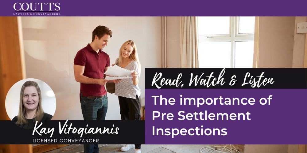 The importance of Pre Settlement Inspections