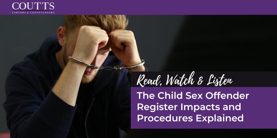 The Child Sex Offender Register Impacts and Procedures Explained