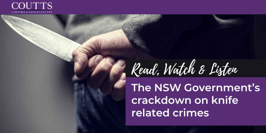 The NSW Government’s crackdown on knife related crimes