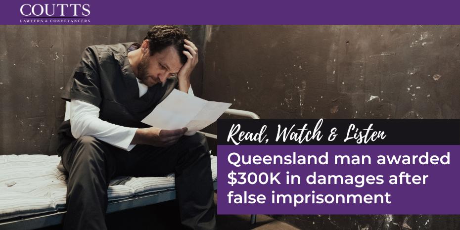 Queensland man awarded $300K in damages after false imprisonment