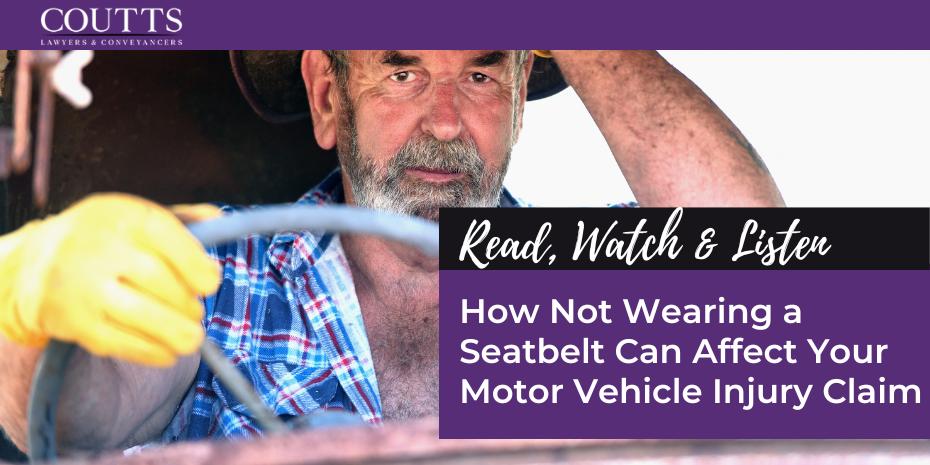 How Not Wearing a Seatbelt Can Affect Your Motor Vehicle Injury Claim