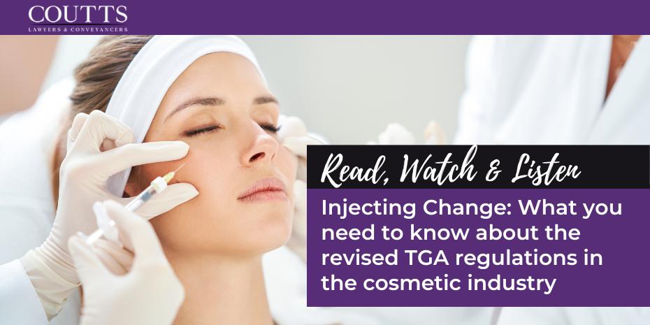 Injecting Change: What you need to know about the revised TGA regulations in the cosmetic industry